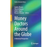 Money Doctors Around the Globe: A Historical Perspective (Studies in Economic History)