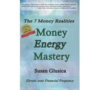 Money Energy Mastery: The 7 Money Realities