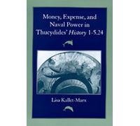 Money, Expense & Naval Power in Thucydides′ History 1-5.24