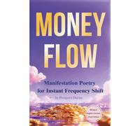 Money Flow: Manifestation Poetry for Instant Frequency Shift (Bilingual English-Chinese Visual Edition): 金钱流：瞬间调频的显化之诗 (Tao of Manifestation Series)