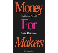 Money for Makers: The Financial Playbook for Creators & Entrepreneurs