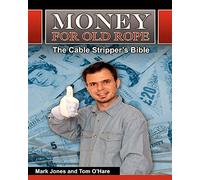 Money for Old Rope- The Cable Stripper's Bible: How to make money recycling scrap copper wire and cable