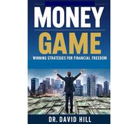 Money Game: Winning Strategies for Financial Freedom: How to Turn Your Passion into Profits and Build Wealth that Lasts (The Wealth Playbook Series)