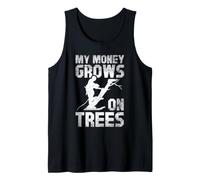 Money Grows On Trees Arborist Tree Climber Logger Lumberjack Tank Top