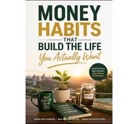 Money Habits That Build the Life