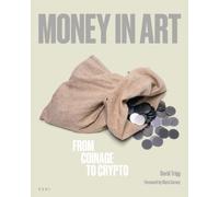 Money in Art : From Coinage to Crypto