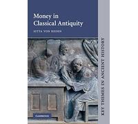 Money in Classical Antiquity (Key Themes in Ancient History)