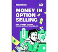 MONEY IN OPTION SELLING: HOW TO EARN PASSIVE INCOME WITH OPTION SELLING