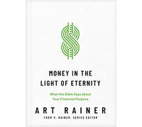 Money in the Light of Eternity: What the Bible Says about Your Financial Purpose (Church Answers Resources)