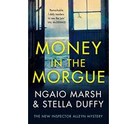 Money in the Morgue: The New Inspector Alleyn Mystery