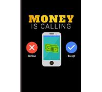 Money Is Calling Accept Decline: Business Journal Notebook