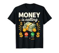 Money is Calling Funny Design for Entrepreneurs and Calls T-Shirt