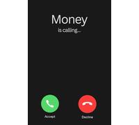 Money is Calling Motivational Productivity Notebook: Accept Decline Motivational Productivity Planner Lined Notebook 6x9 (Project Motivate)