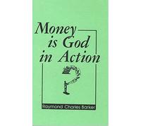 MONEY IS GOD IN ACTION
