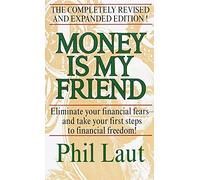 Money Is My Friend: Written by Phil Laut, 1999 Edition, (Completely Revised & Expanded Ed) Publisher: Ballantine Books Inc. [Mass Market Paperback]
