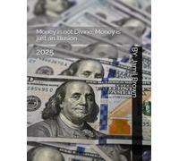 Money is not Divine, Money is just an Illusion: 2025 (FedCoin ECO System Development and Planning)