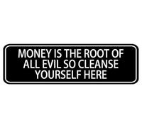 Money Is The Root Of All Evil So Cleanse Yourself Here Sign,10 X 3 Inches Acrylic Plaque With Strong Adhesives For Door Offices Businesses House Home Outdoor