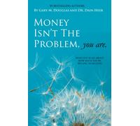 Money Isn't the Problem, You Are