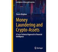 Money Laundering and Crypto-Assets: A Socio-Technical Approach to Financial Intelligence (Contributions to Finance and Accounting)