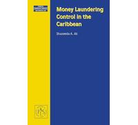 Money Laundering Control in the Caribbean: Studies in Commparative Corporate and Financial Law Volume 16)