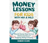 Money Lessons for Kids with Mia & Milo: Financial Literacy Made Fun in an Adventurous Story of Budgeting, Saving, & Investing