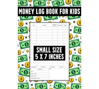 Money Log Book For Kids: Small-Size Kids' Money Ledger Book / Track Money Received, Spent, and Saved / Allowance Journal / Accounting Ledger For Kids