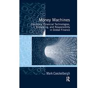 Money Machines – Electronic Financial Technologies, Distancing & Responsibility – Routledge