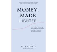 Money, Made Lighter: How to Stop Guessing, Reduce Financial Stress, and Make Room for What Matters Most