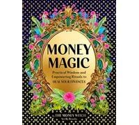 Money Magic: Practical Wisdom and Empowering Rituals to - Hardback NEW Karnatz,