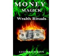 Money Magick: Wealth Rituals: 1