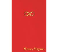 Money Magnet Affirmation Journal - Lined Notebook with Golden Infinity Symbol - 120 Pages: Manifestation, Gratitude, Wealth Mindset