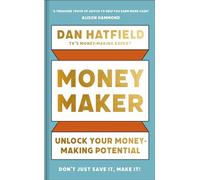 Money Maker : Unlock Your Money-Making Potential