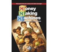 Money Making Machines: Teaching Young Minds How Money Works (Dough Sapiens Academy - The Money Wisdom Series)