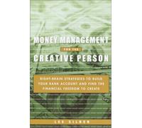 Money Management for the Creative Person: Right-Brain Strategies to Build Your Bank Account and Find the Financial Freedom to Create