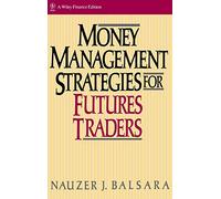 Money Management Strategies for Futures Traders - 4 (Wiley Finance) - Wiley-VCH