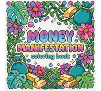 Money manifestation coloring book: A Bold and Easy Law of Attraction Coloring Book for Adults to Attract Wealth and Abundance