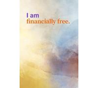 Money Manifestation Notebook - I Am Financially Free - 120 Lined Pages for Daily Affirmations: Daily Affirmation Notebook To Attract Wealth, Abundance ... | Law of Attraction Journal for Money Mindset