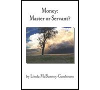 Money: Master or Servant?