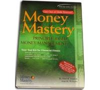 Money Mastery Principle-Based Money Management, Your Tool Kit for Financial Fitness