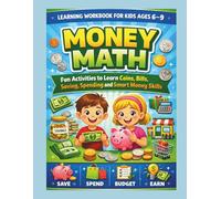 Money Math Learning Workbook for Kids Ages 6-9: Fun Activities to Learn Coins, Bills, Saving, Spending and Smart Money Skills (Brave Little Steps - Life Skills Series)