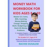 Money Math Workbook for Kids Ages 8-10: Master U.S. Coins, Bills, Counting Money, Making Change, Shopping Math, Budgeting, and Real-Life Money ... Key for Classroom and Homeschool Success