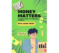 MONEY MATTERS: A TEEN'S GUIDE TO FINANCIAL LITERACY