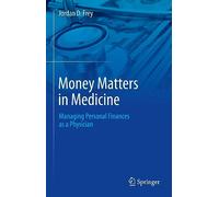 Money Matters in Medicine: Managing Personal Finances as a Physician