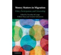 Money Matters in Migration : Policy, Participation, and Citizenship