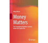 Money Matters: The Guangdong Maritime Customs before the Opium War