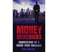 Money Mavericks: Confessions of a Hedge Fund Manager (Financial Times Series) by Kroijer, Lars (May 17, 2012) Paperback