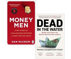 Money Men By Dan McCrum & Dead in the Water By Matthew Campbell, Kit Chellel 2 Books Collection Set