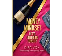 Money Mindset After Childhood Poverty: A Trauma-Informed Guide to Healing Your Relationship with Money