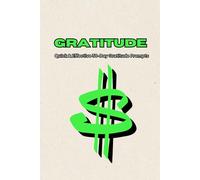 Money Mindset Gratitude Journal: Quick & Effective 30-Day Gratitude Prompts Focused on Manifesting Money