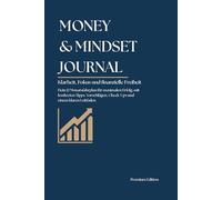 Money & Mindset Journal: Klarheit, Fokus und finanzielle Freiheit
